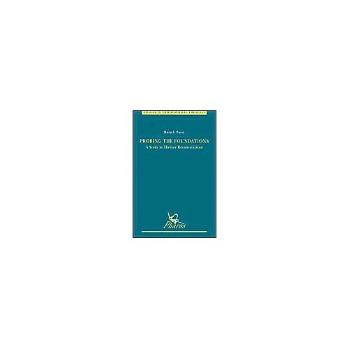 Probing The Foundations: A Study In Theistic Reconstruction