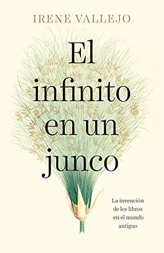 El Infinito En Un Junco / Papyrus: The Invention Of Books In The Ancient World