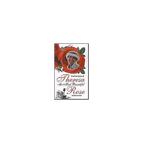 The True Story Of Theresa The Most Beautiful Rose