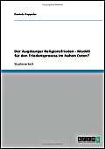 Der Augsburger Religionsfrieden - Modell Für Den Friedensprozess Im Nahen Osten?