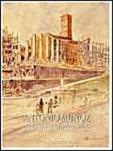 Antonio Munoz: 1884-1960: Una Vita Per I Monumenti E Per La Citta Di Roma