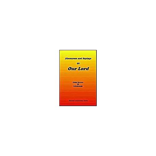 Discourses & Sayings Of Our Lord, Volume 2 Of 2