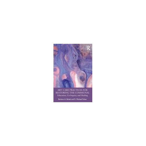 Art-Care Practices For Restoring The Communal