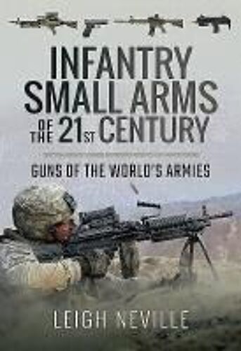 Infantry Small Arms Of The 21st Century