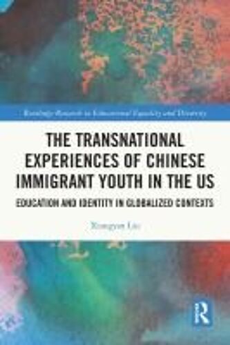 The Transnational Experiences Of Chinese Immigrant Youth In The Us