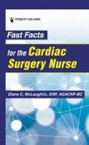 Fast Facts For The Cardiac Surgery Nurse