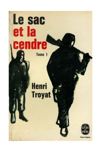 Le Sac Et La Cendre T1 / Troyat, Henri / Réf11087