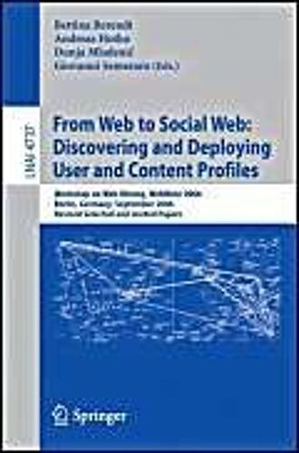 From Web To Social Web: Discovering And Deploying User And Content Profiles