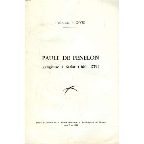 Paule De Fenelon, Religieuse A Sarlat (1641-1723)