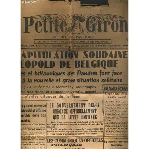 La Petite Gironde  - N° 24.780 - 29 Mai 1940 / Apres La Capitulation Soudaine Du Roi Leopold De Belgique, Le Gouvernement Belge Annonce Officiellement Que La Lutte Continue, L'accord ...