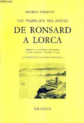 Les Tombeaux Des Poetes De Ronsard A Lorca .