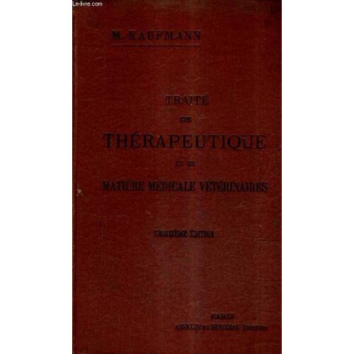 Traite De Therapeutique Et De Matiere Medicale Veterinaires / 3e Edition.