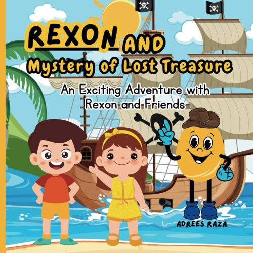 Rexon And Mystery Of Lost Treasure: An Exciting Adventure With Rexon And Friends (Rexon's Learning Journeys)