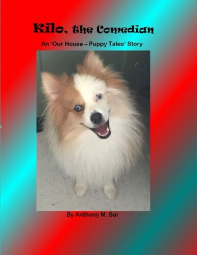 Kilo, The Comedian: An 'our House - Puppy Tales' Story ('our House' Books)
