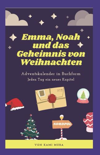 Emma, Noah Und Das Geheimnis Von Weihnachten (German Edition)