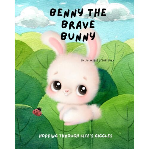 Benny The Brave Bunny: Hopping Through Life's Giggles