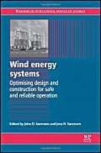 Wind Energy Systems: Optimising Design And Construction For Safe And Reliable Operation