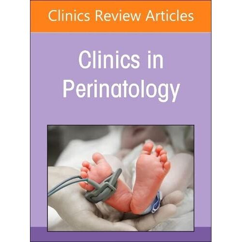 Neurological And Developmental Outcomes Of High-Risk Neonates, An Issue Of Clinics In Perinatology