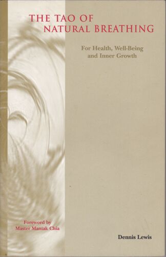 The Tao Of Natural Breathing For Health, Well-Being And Inner Growth