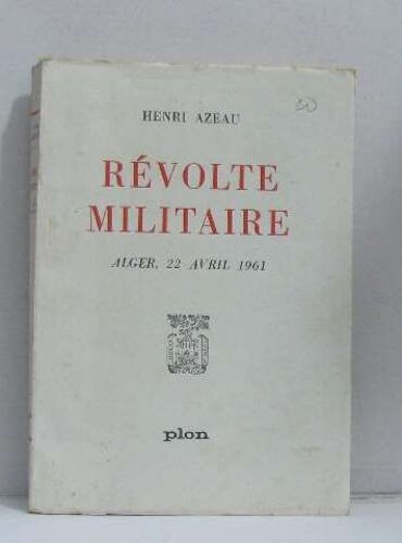 Révolte Militaire Alger, 22 Avril 1961