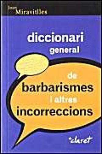 Miravitlles Serradell, J: Diccionari General De Barbarismes