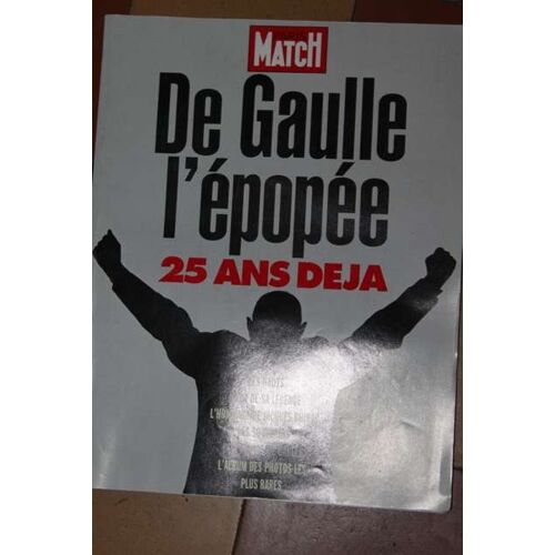 Paris-Match - De Gaulle L'épopée - 25 Ans Déjà 