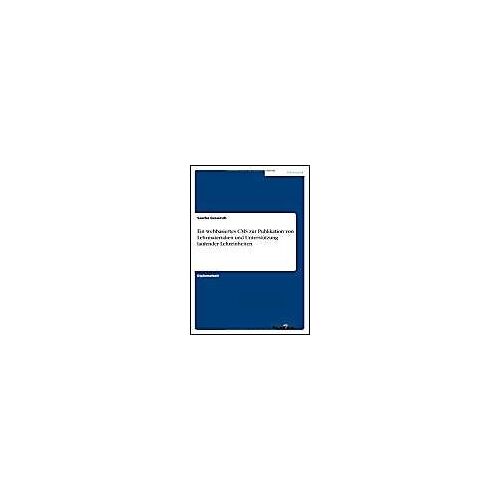 Ein Webbasiertes Cms Zur Publikation Von Lehrmaterialien Und Unterstützung Laufender Lehreinheiten