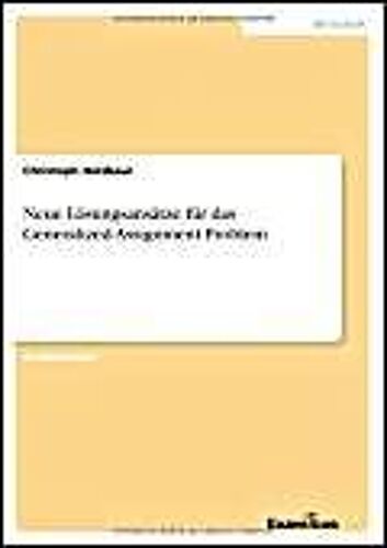 Neue Lösungsansätze Für Das Generalized-Assignment-Problem