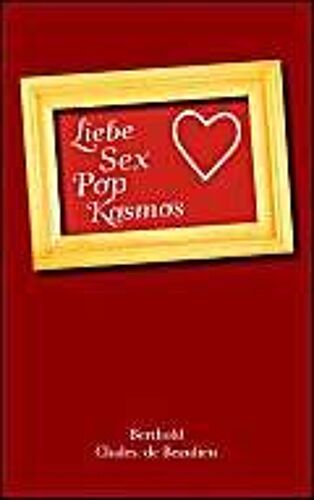 Liebe, Sex, Pop, Kosmos