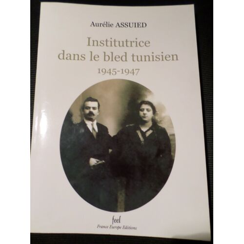 Institutrice Dans Le Bled Tunisien 1945-1947