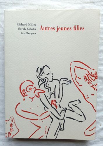 Richard Millet / Sarah Kaliski (Dessins), Autres Jeunes Filles, Fata Morgana, 2009
