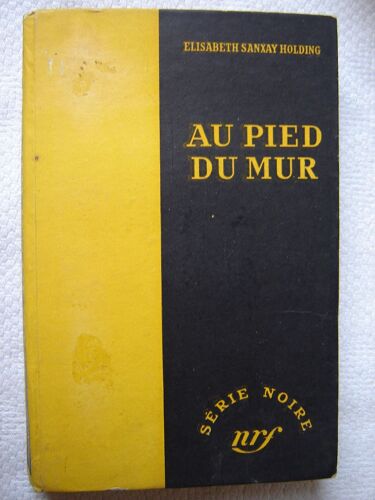 Au Pied Du Mur. Serie Noire N  159