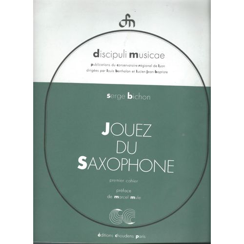 Jouez Du Saxophone Premier Cahier, Préface De Marcel Mule, Collection Ars Musicum