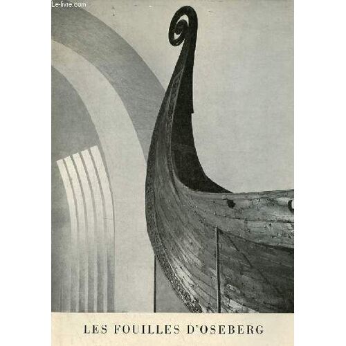 Les Fouilles D Oseberg Et Les Autres Découvertes De Bateaux Vikings.