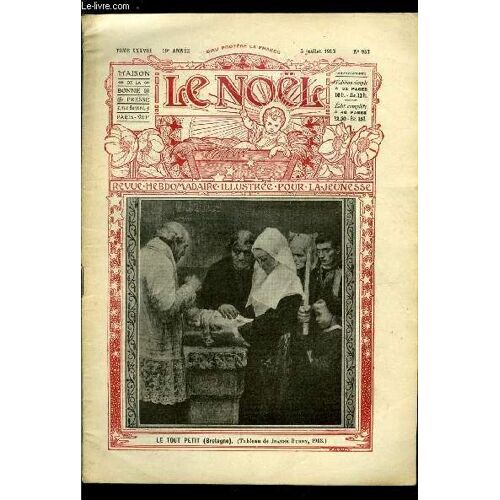 Le Noël N° 953 - N Ayez Pas Peur Par René Bazin, S. G. Mgr John Vaughan, L Église Et Les Barbares, Boatswain Par Valdor, Les Ponts Par C. De Labonnefon, Coup Double Par François Veuillot, Louis(...)