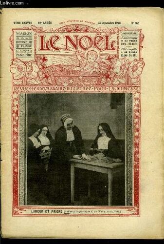 Le Noël N° 965 - Prière Et Résignation, La Phosphorescence Par C. De Labonnefon, Roger, Le Chevalier De Lorraine (Fin) Par Nadié, La Maison Dans La Foret (Fin) Par M. Delly, La Défense Du Pape