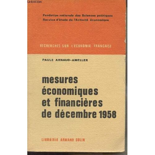 Mesures Économiques Et Financières De Décembre 1958 - Recherches Sur L Économie Française N°11 - Fondation Nationale Des Sciences Politiques, Service D Étude De L Activité Économique