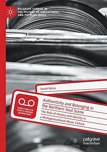 Authenticity And Belonging In The Northern Soul Scene