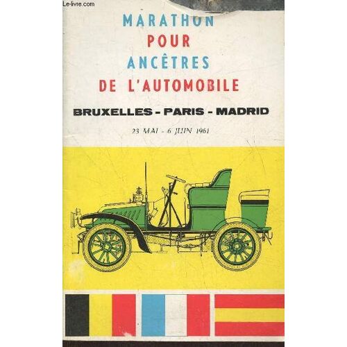 Marathon Pour Ancêtres De L Automobile Bruxelles-Paris-Madrid 23 Mai - 6 Juin 1961