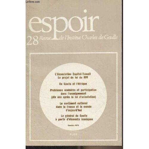 Espoir, Revue De L Institut Charles De Gaulle - N°28 Oct. 1979 - L Association Capital-Travail : Le Projet De Loi Du Rpf ; Genèse Et Destinée - De Gaulle Et L Afrique : Chronologie Des Faits(...)