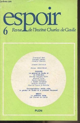Espoir, Revue De L Institut Charles De Gaulle - N°6 Juin 1974 - La Vraie Gloire - Une Longue Impatience - Le Premier Des Nôtres (1944) - De Gaulle Et Le Choix Des Hommes - Charles De Gaulle Et La(...)
