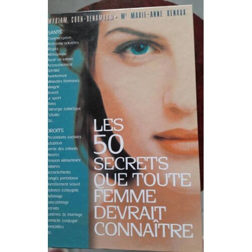 Ca8/ Myriam Corn-Benambam Et Me Marie-Anne Renaux " Les 50 Secrets Que Toute Femme Devrait Connaître " 1996