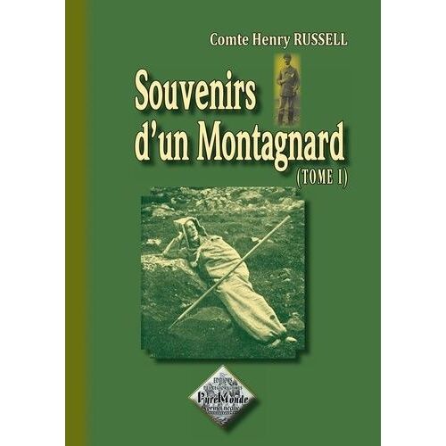 Souvenirs D'un Montagnard - Tome 1