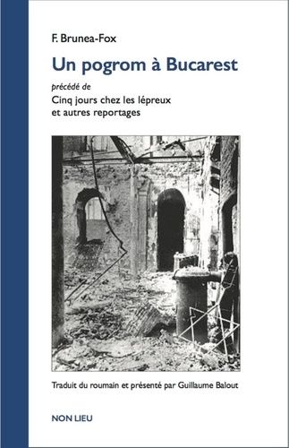 Un Pogrom À Bucarest - Précédé De Cinq Jours Chez Les Lepreux Et Autres Reportages