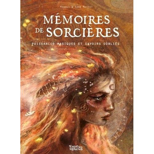 Mémoires De Sorcières - Puissances Magiques Et Savoirs Oubliés