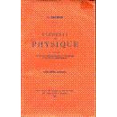 Eléments De Physique À L'usage Des Écoles Professionnelles Et Techniques Et Des Écoles Industrielles.