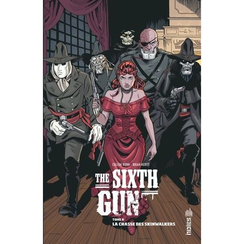 The Sixth Gun - Tome 6 - La Chasse Des Skinwalkers