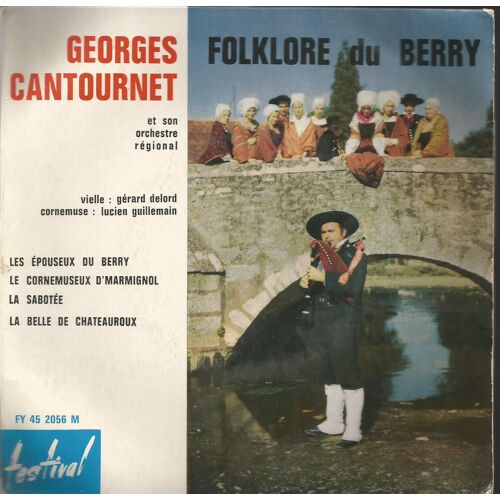 Folklore Du Berry : La Sabotée - La Belle De Chateauroux   /   Les Épouseux Du Berry - Le Cornemuseux D'marmignol