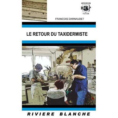 Le Retour Du Taxidermiste   de François Darnaudet   Format Broché (Livre)