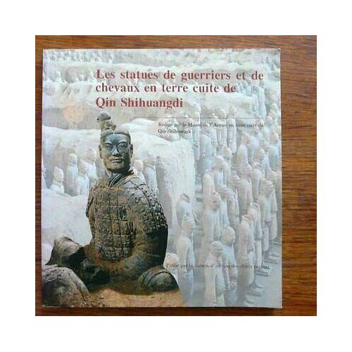 Les Statues De Guerriers Et De Chevaux En Terre Cuite De Qin Shihuangdi